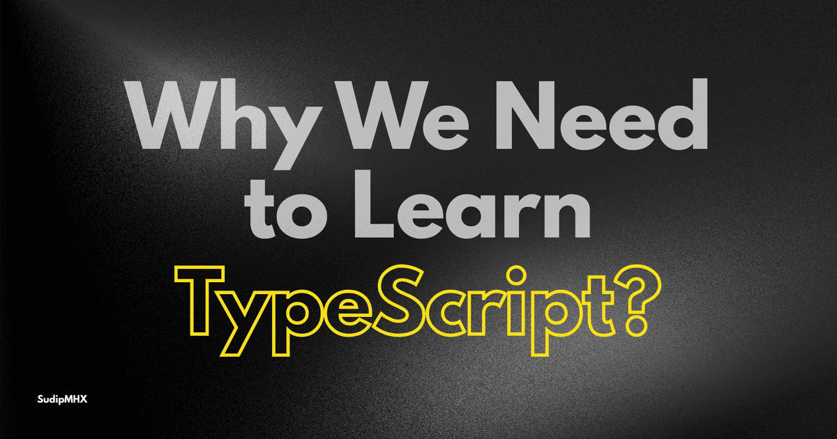 Why We Need to Learn TypeScript in 2025–2026